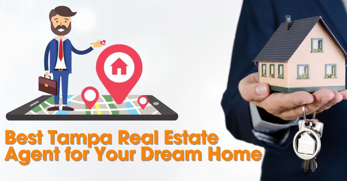 Read more about the article Best Tampa Real Estate Agent for Your Dream Home
